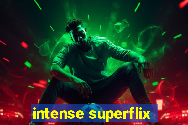 intense superflix